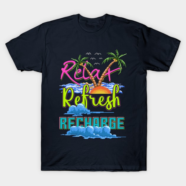 Relax Refresh Recharge Pixel T-Shirt by Mako Design 